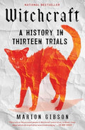 Witchcraft: A History in Thirteen Trials - Paperback