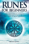 Runes for Beginners: A Pagan Guide to Reading and Casting the Elder Futhark Rune Stones for Divination, Norse Magic and Modern Witchcraft - Paperback