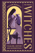 The Story of Witches: Witchcraft, Magic and the Occult - Hardcover