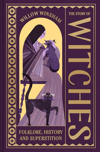The Story of Witches: Witchcraft, Magic and the Occult - Hardcover