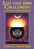 Lid Off The Cauldron: A Wicca Handbook - Paperback