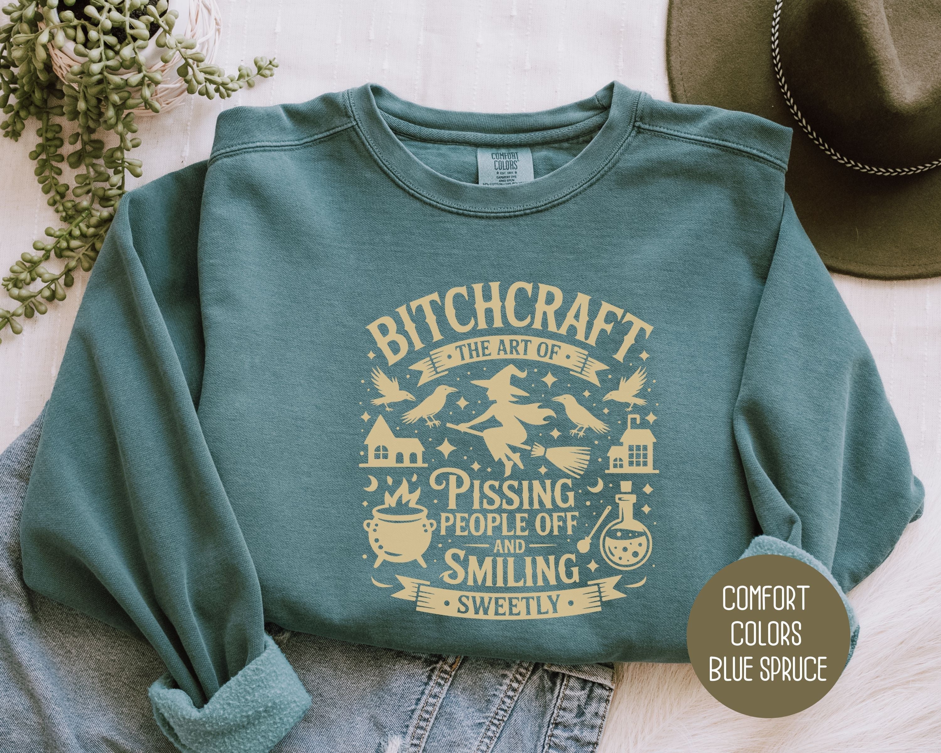 Bitchcraft: Art of Pissing People Off and Smiling Sweetly Comfort Colors Sweatshirt
