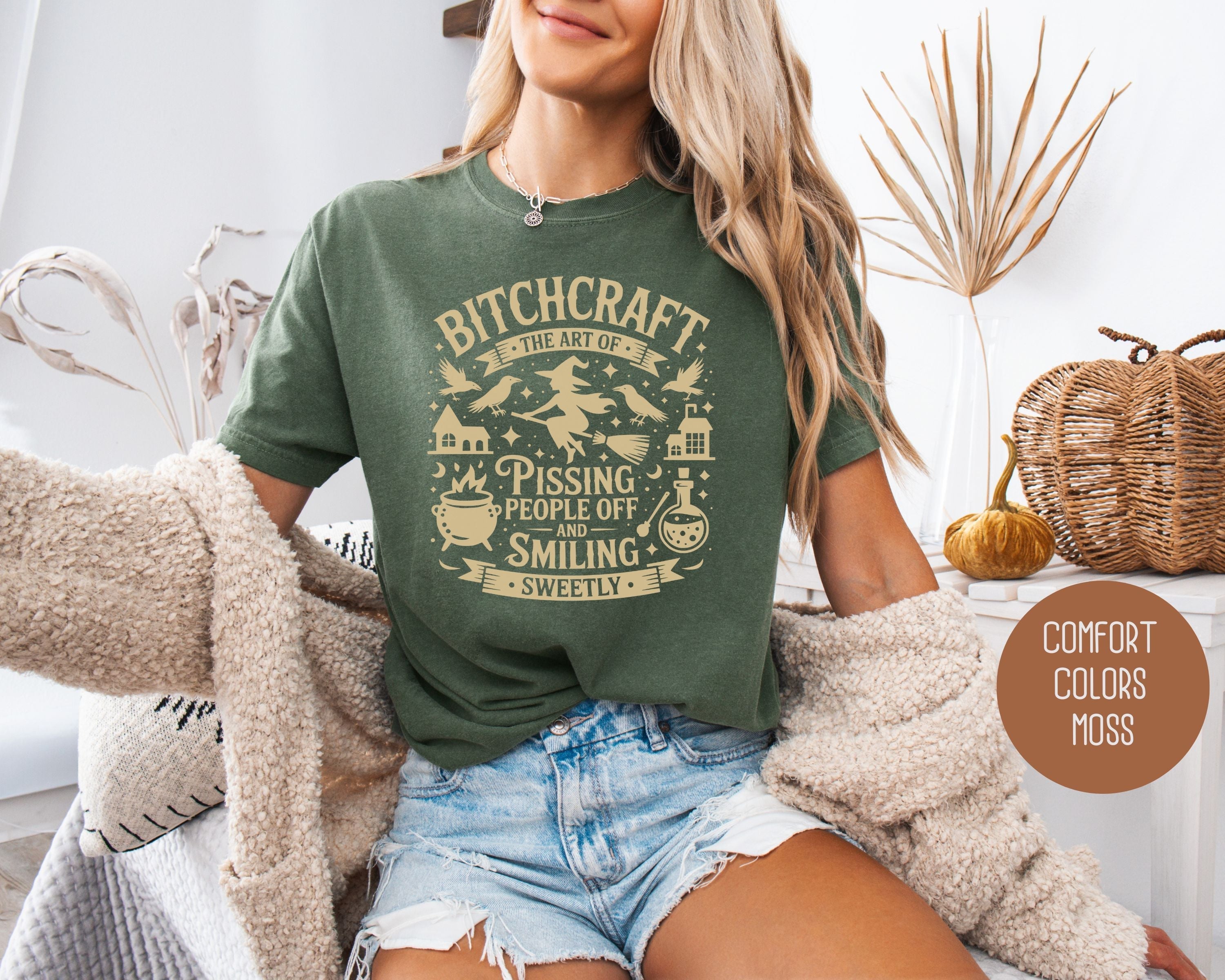 Bitchcraft: Art of Pissing People Off and Smiling Sweetly Comfort Colors Shirt