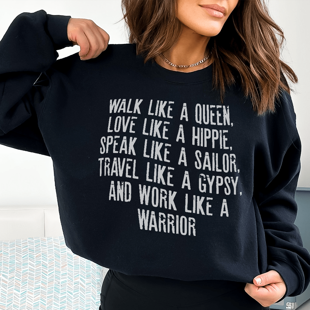 Walk Like A Queen Love Like A Hippie Speak Like A