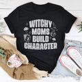 Witchy Moms Build Character Tee